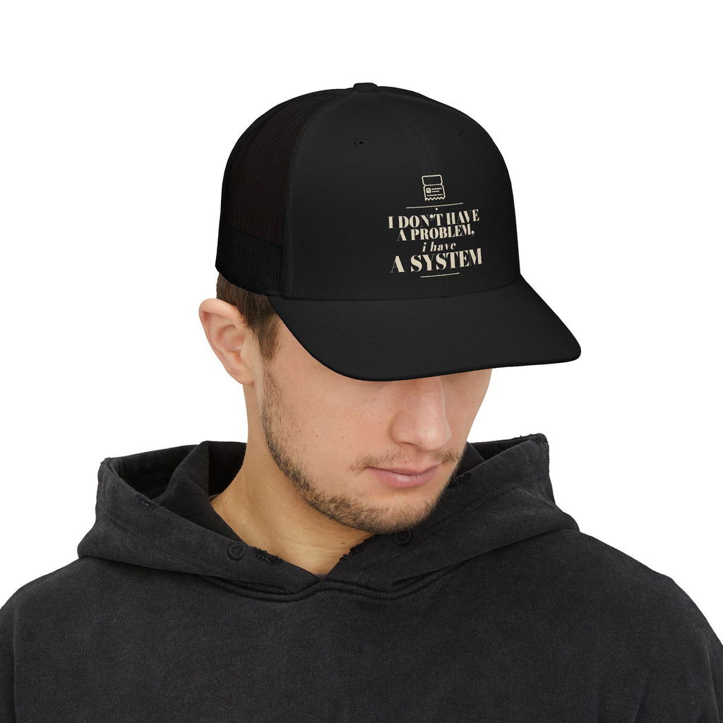 Chasing Even — I Have a System Structured Trucker Hat