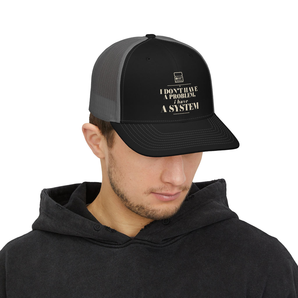 Chasing Even — I Have a System Structured Trucker Hat