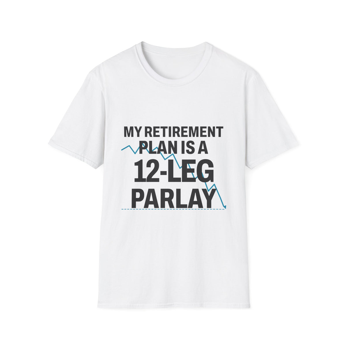 Chasing Even — 12-Leg Parlay Unisex T-Shirt