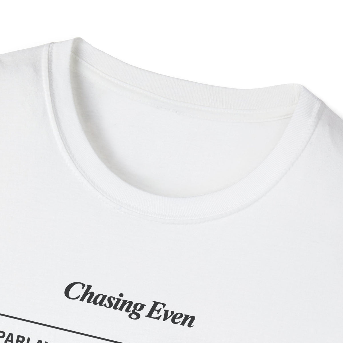 Chasing Even — Branded Betting Ticket T-Shirt