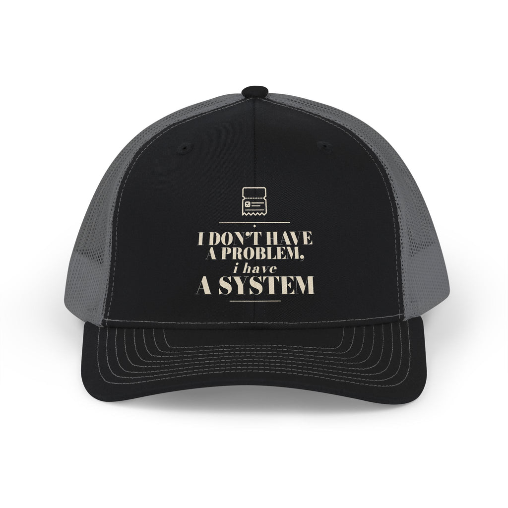 Chasing Even — I Have a System Structured Trucker Hat