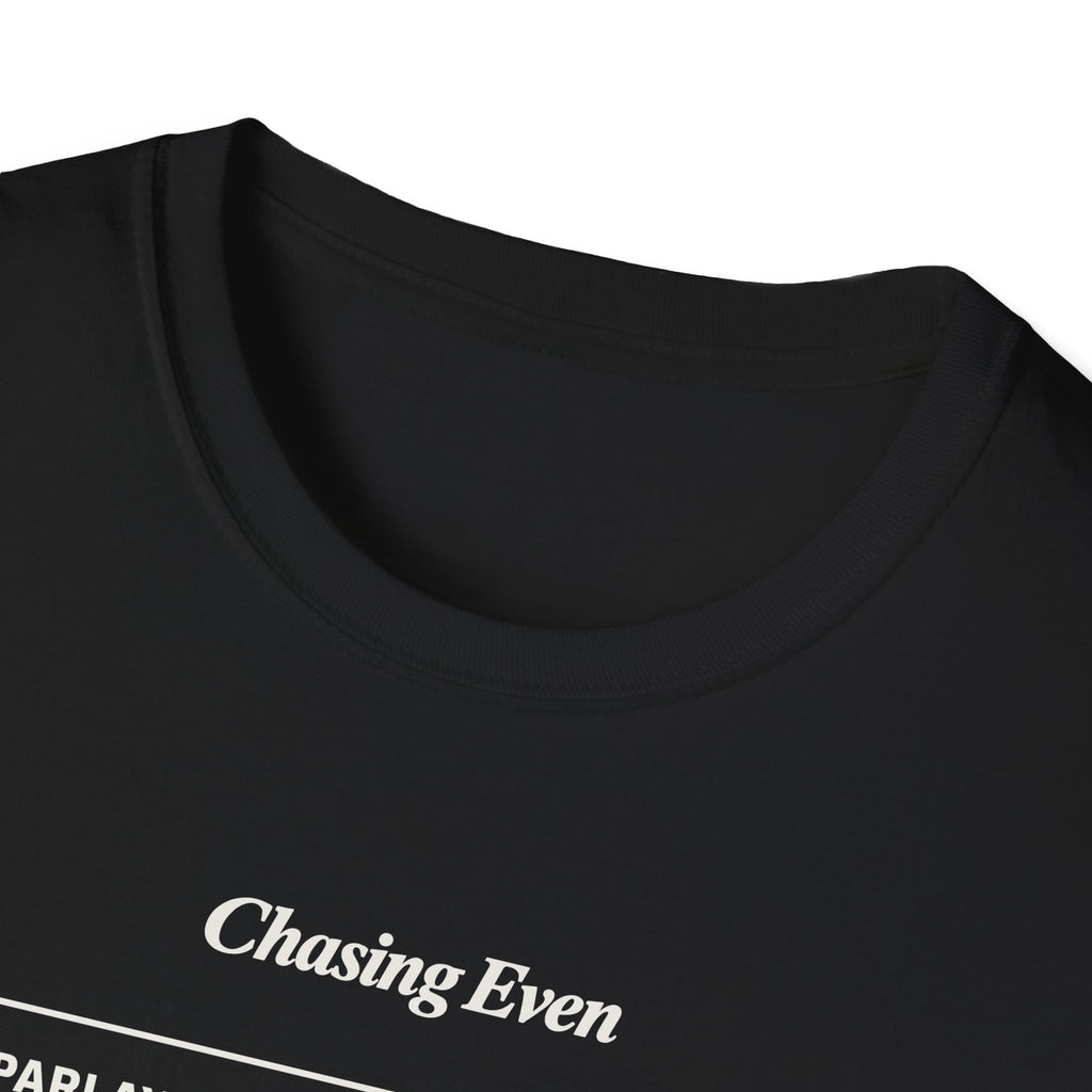 Chasing Even — Branded Betting Ticket T-Shirt