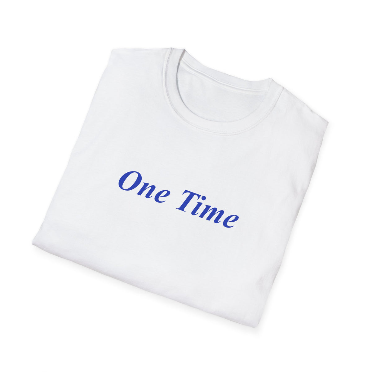 Chasing Even — One Time Blue Center-Chest T-Shirt