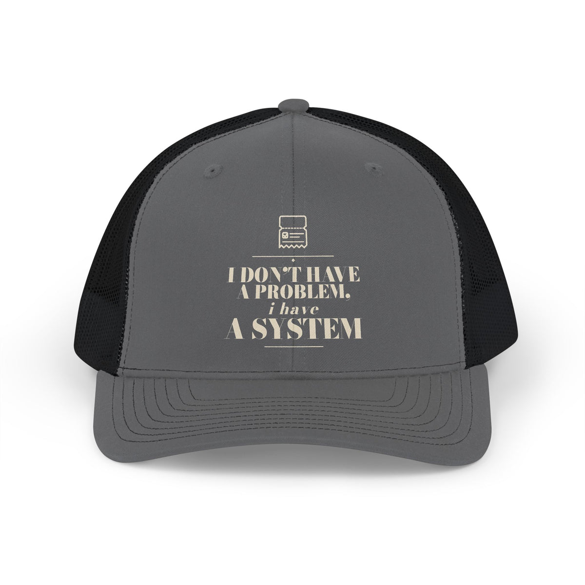 Chasing Even — I Have a System Structured Trucker Hat