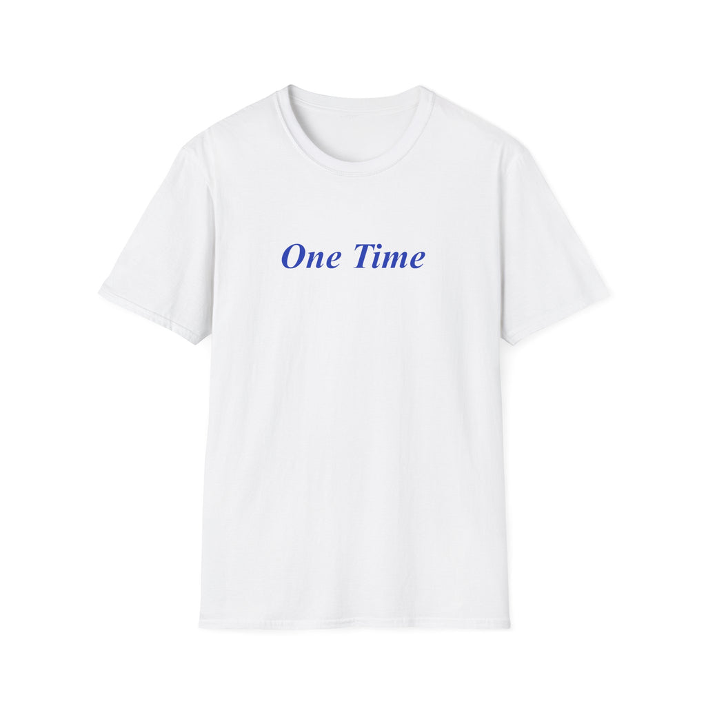 Chasing Even — One Time Blue Center-Chest T-Shirt