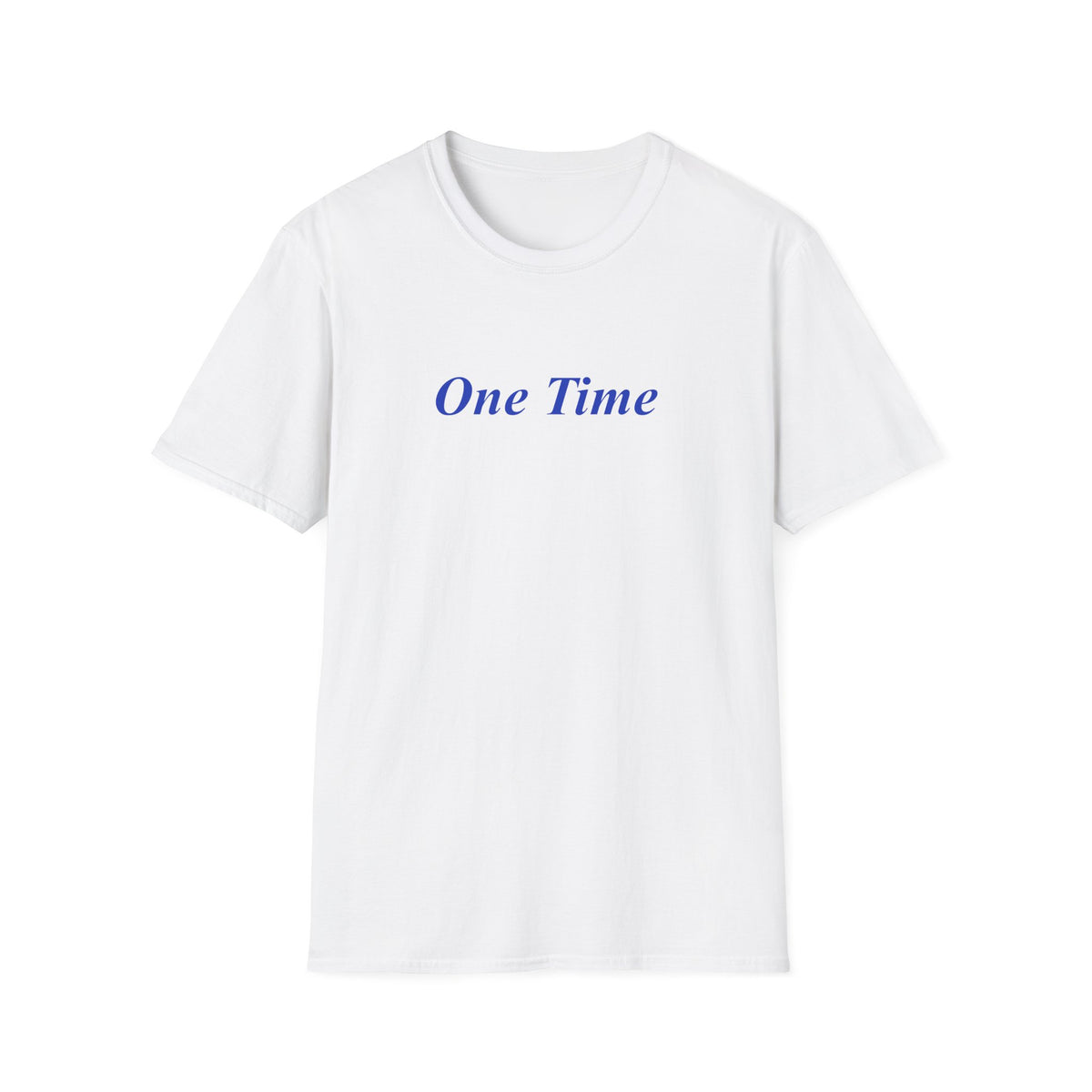 Chasing Even — One Time Blue Center-Chest T-Shirt