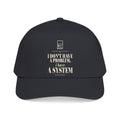 Chasing Even — I Have a System Baseball Snapback