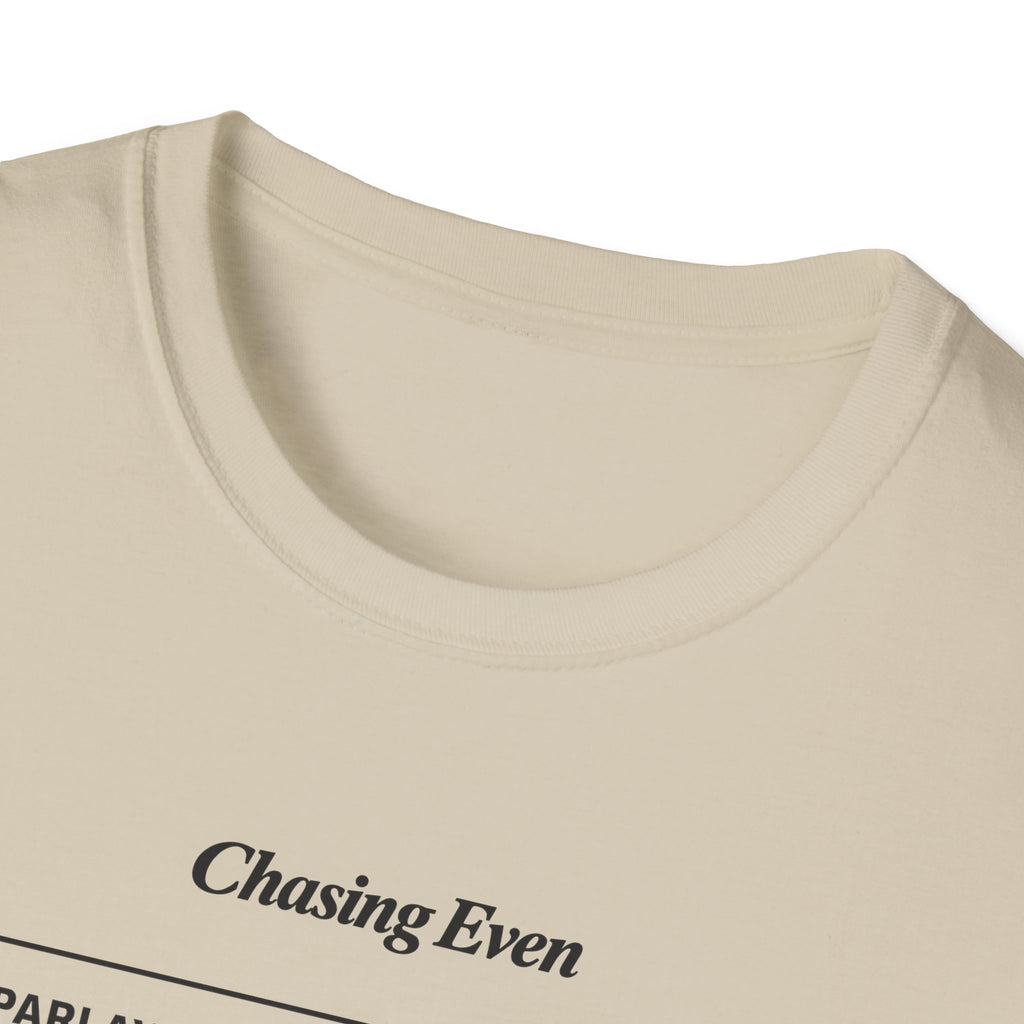 Chasing Even — Branded Betting Ticket T-Shirt